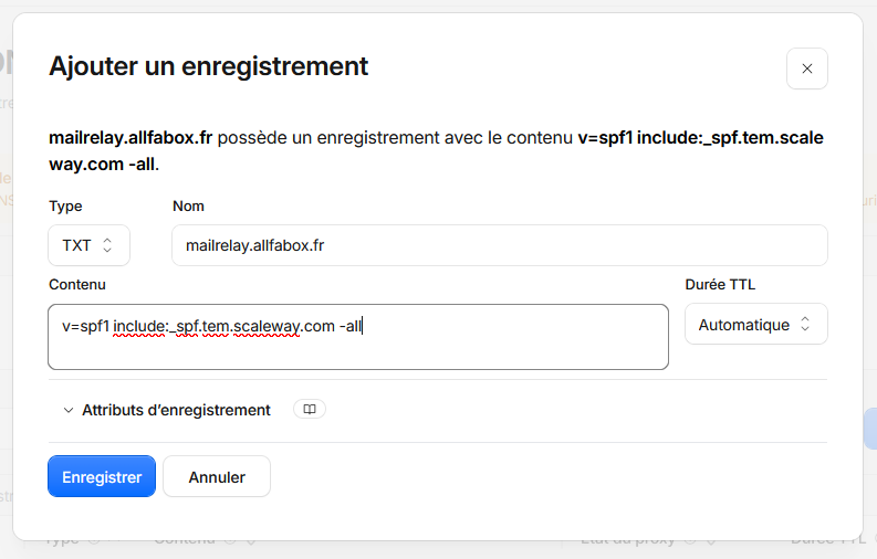Enregistrement TXT SPF v=spf1 include:_spf.tem.scaleway.com -all
